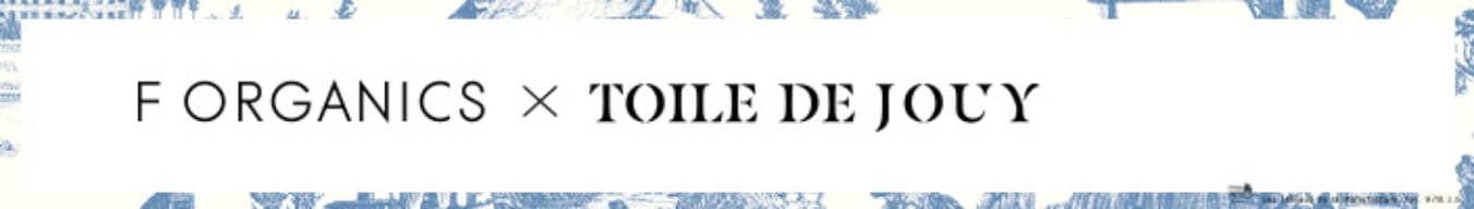 F ORGANICS ✖️ TOILE DE JOUY